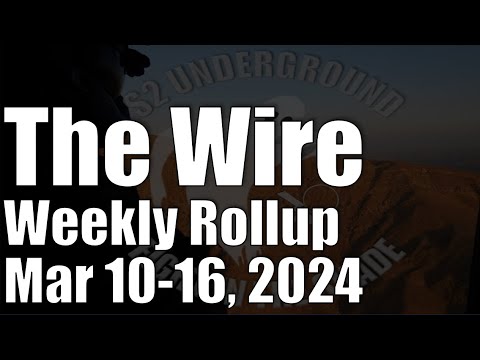 The Wire Weekly Rollup – March 10-16, 2024